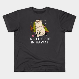 I'd rather be in Hawaii Kids T-Shirt